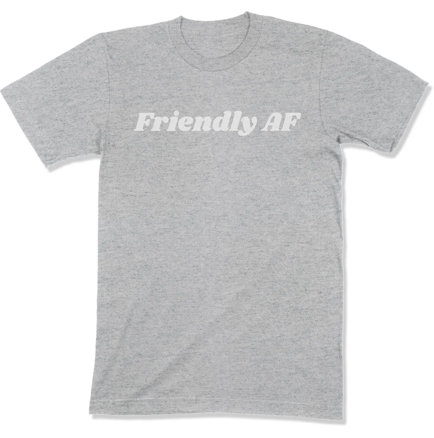 Friendly AF Unisex T-Shirt