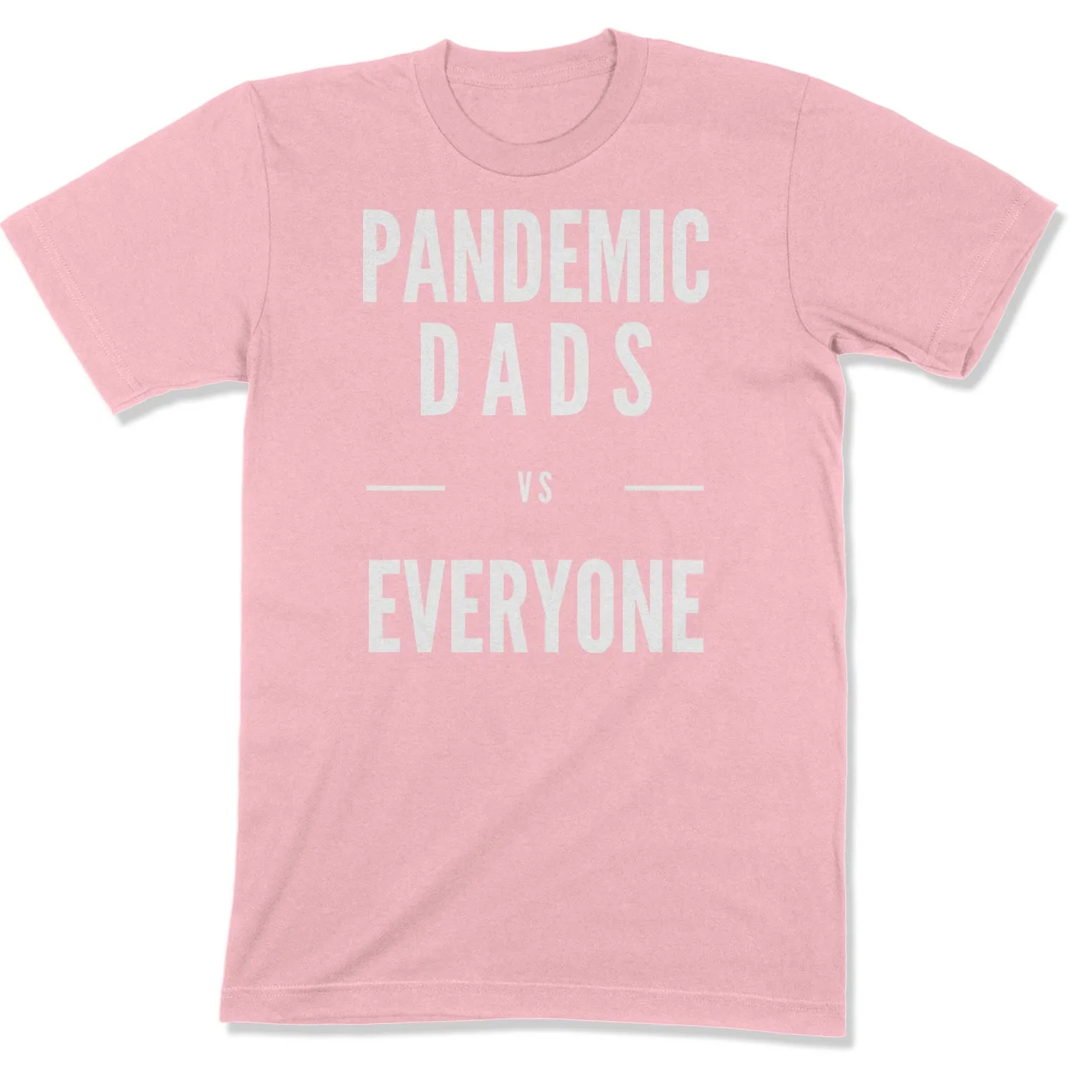 Pandemic Dads vs Everyone Unisex T-Shirt